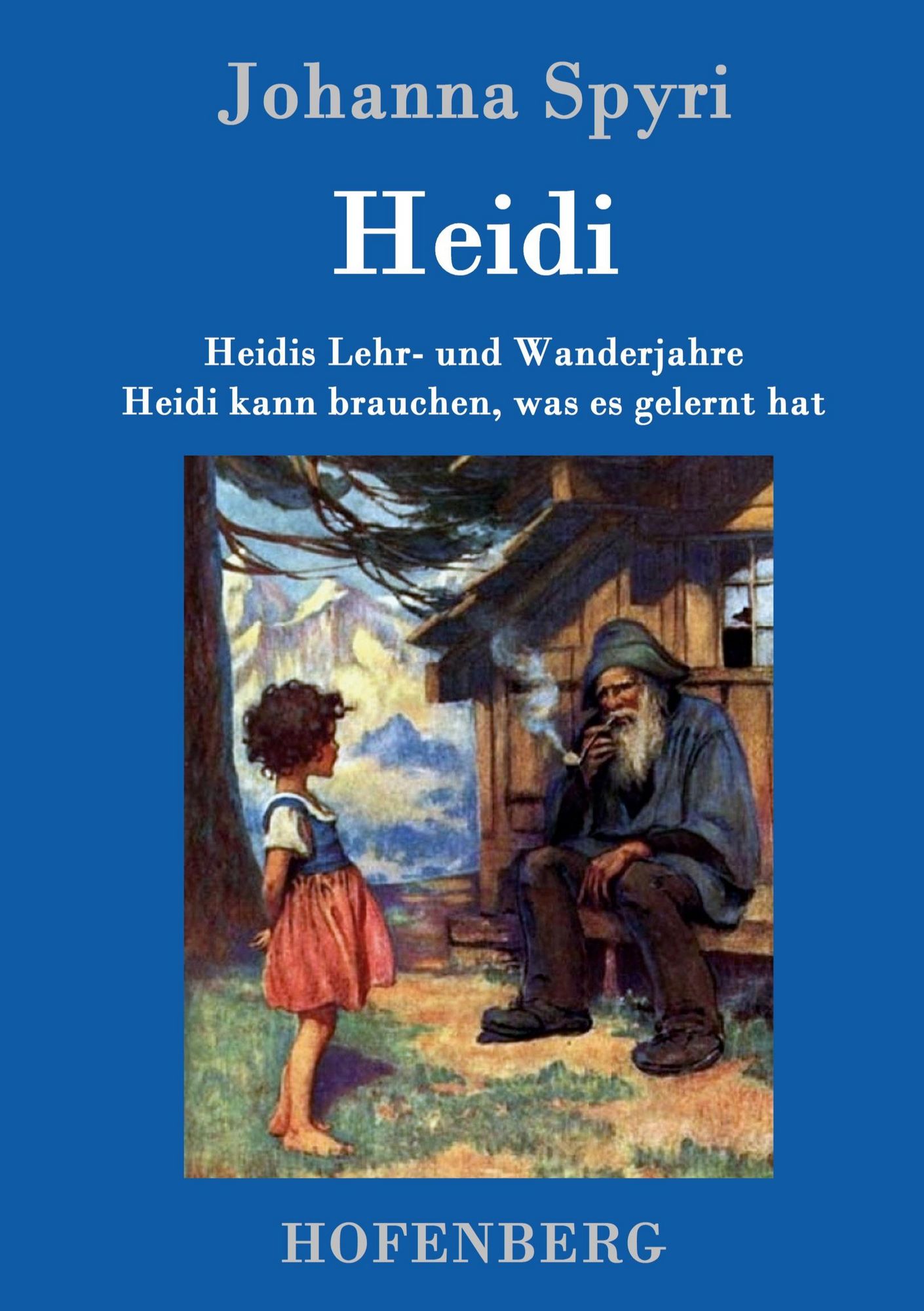 Heidi's Lehr und Wanderjahreハイジの修学・放浪の歳月 Heidis Lehr- und Wanderjahre / Heidi kann brauchen, was es gelernt