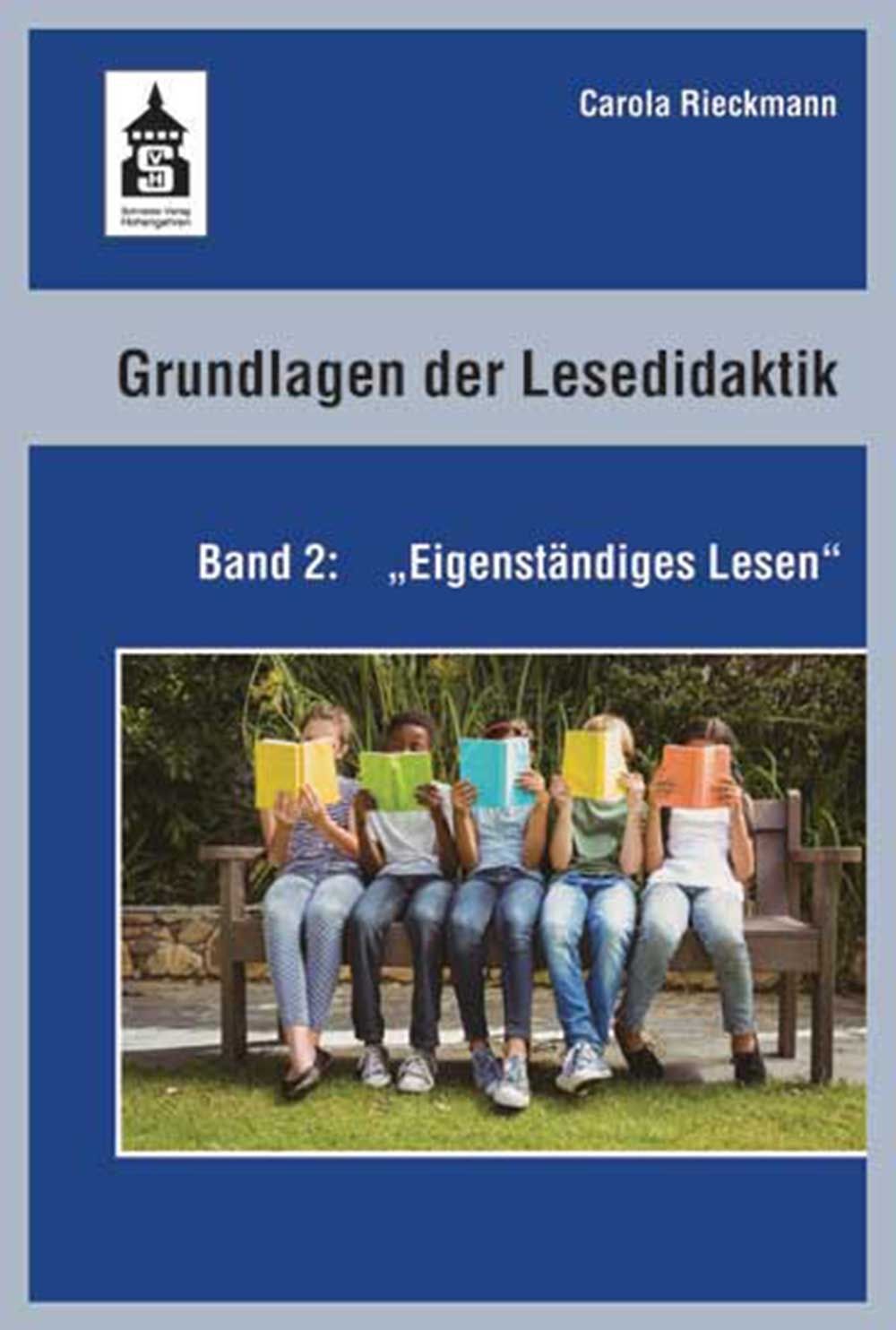 Grundlagen Der Lesedidaktik Und Der Systematischen Schulischen Leseförderung 'Grundlagen der Lesedidaktik. Band 2: Eigenständiges Lesen' von 'Carola