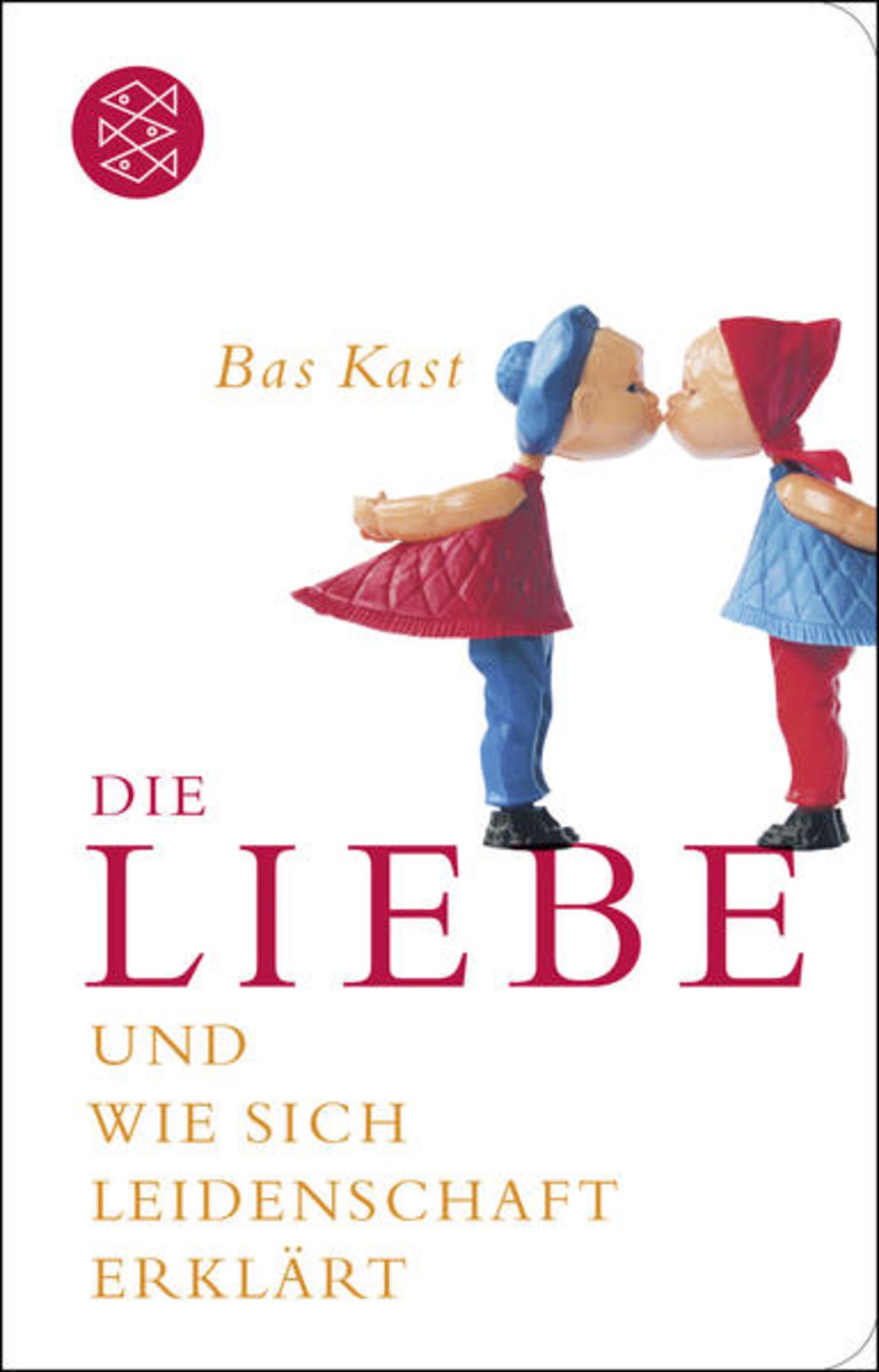 Die Liebe' von 'Bas Kast' - Buch - '978-3-596-52124-1