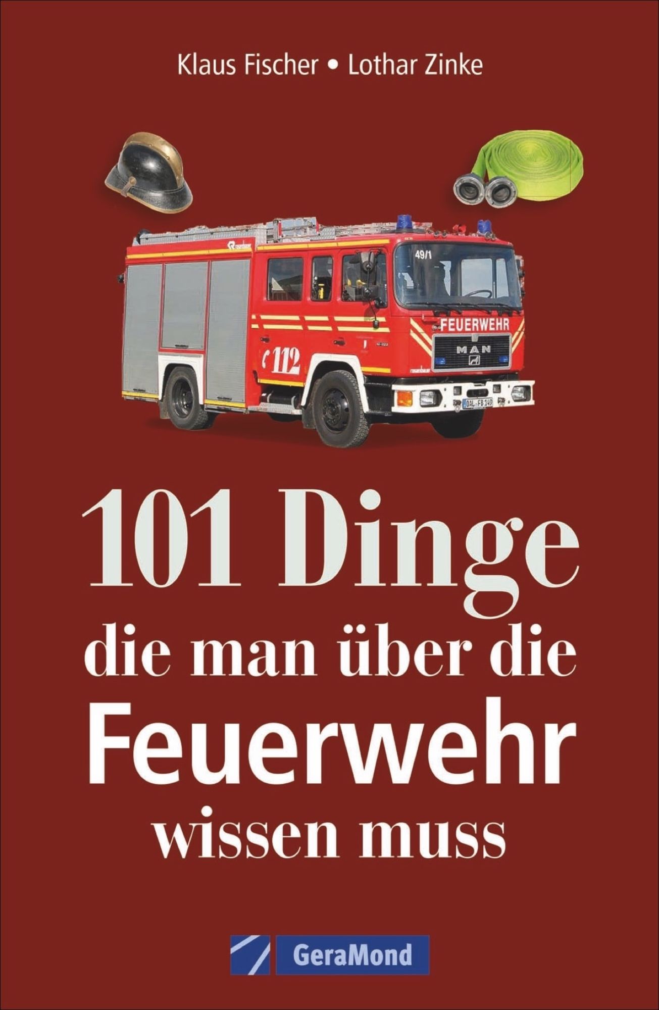 101 Dinge, die man über die Feuerwehr wissen muss' von 'Klaus Fischer' -  Buch - '978-3-95613-069-4