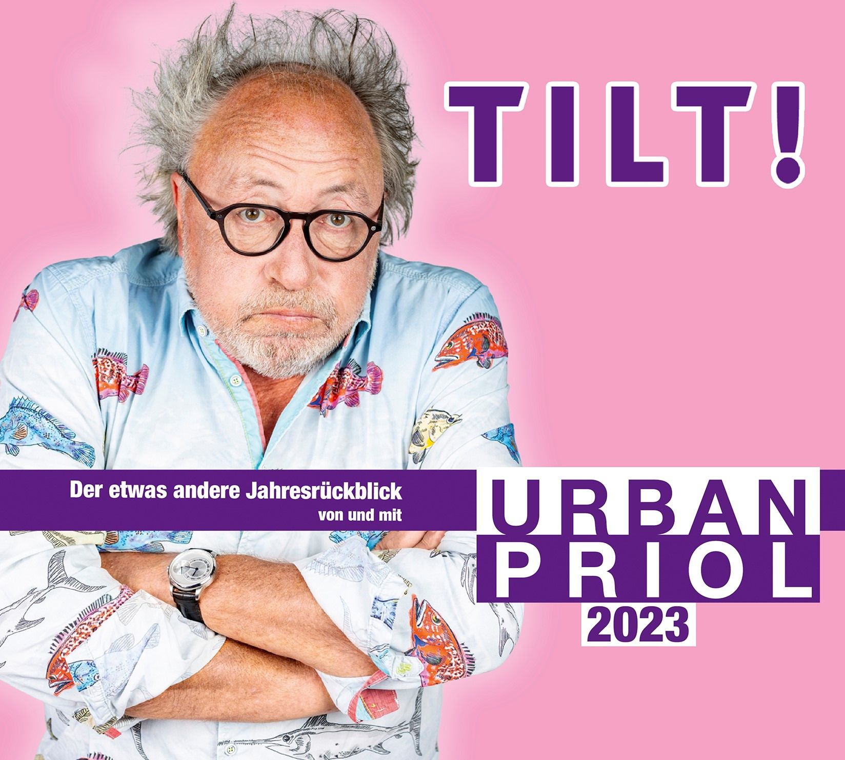 'Tilt! 2023 Der etwas andere Jahresrückblick von und mit Urban Priol