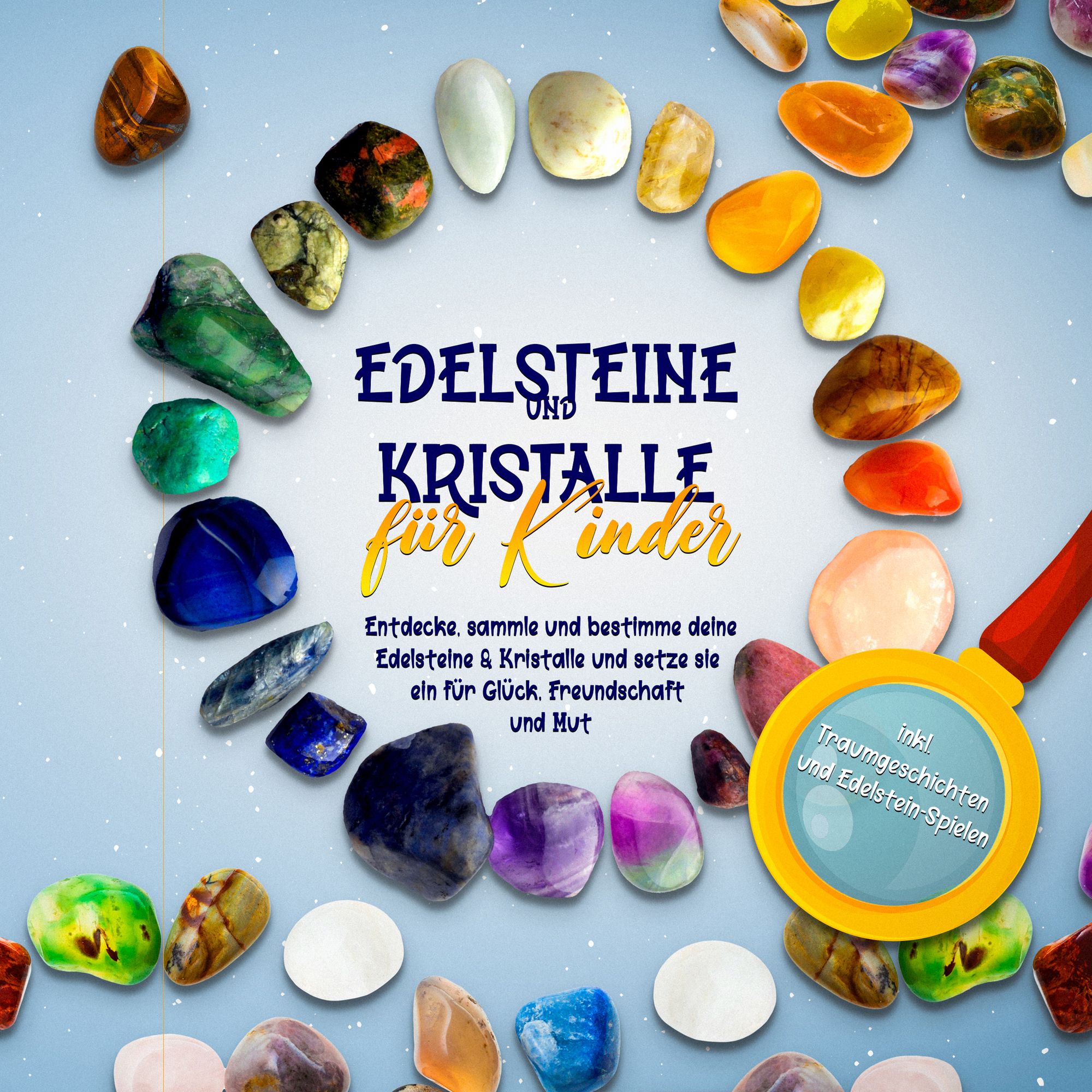 Edelsteine und Kristalle für Kinder: Entdecke, sammle und bestimme deine  Edelsteine & Kristalle und setze sie ein für Glück, Freundschaft und Mut -  in von Sebastian Robbe - Hörbuch-Download | Thalia
