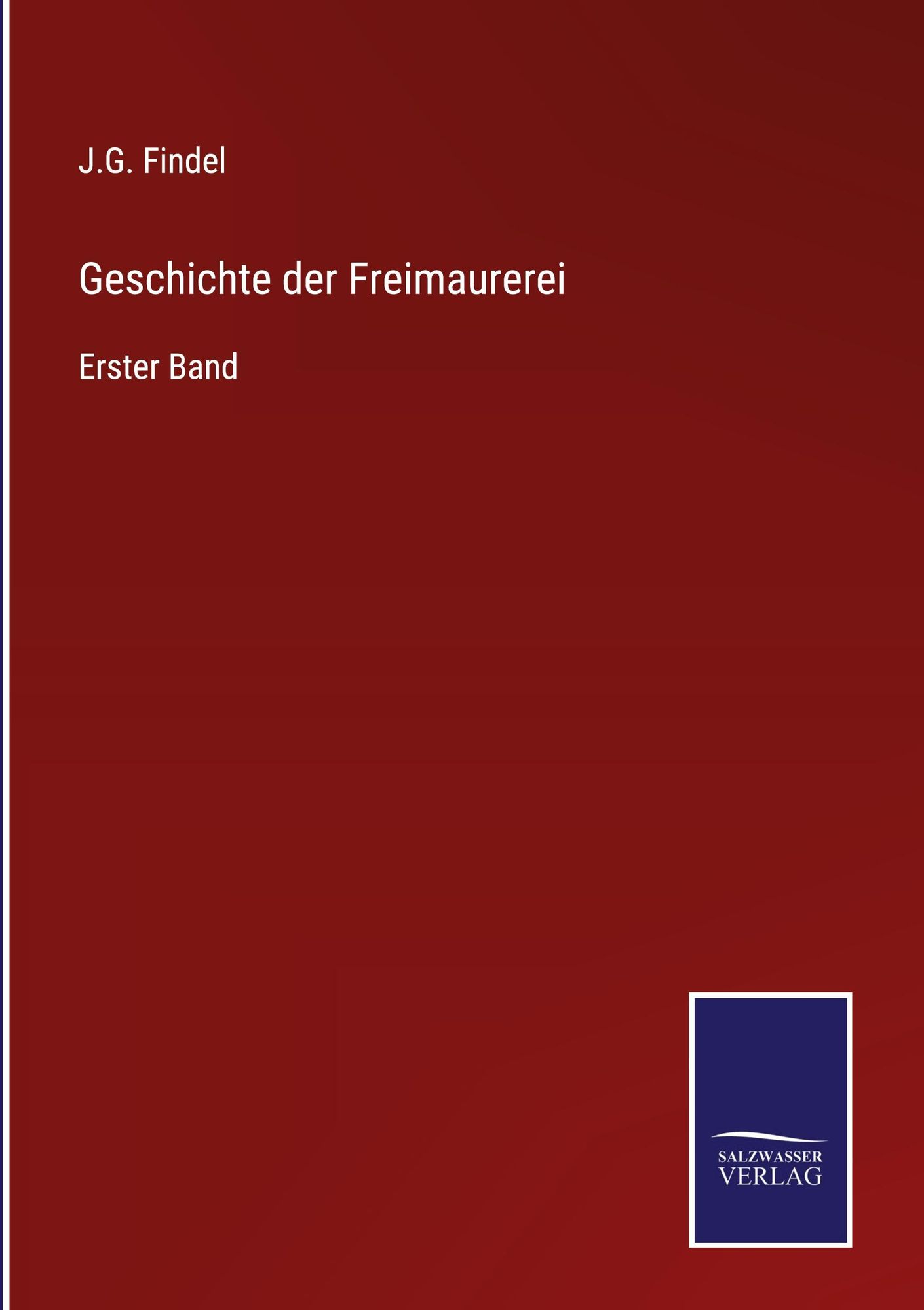 'Geschichte Der Freimaurerei' Von 'J. G. Findel' - Buch - '978-3-375 ...