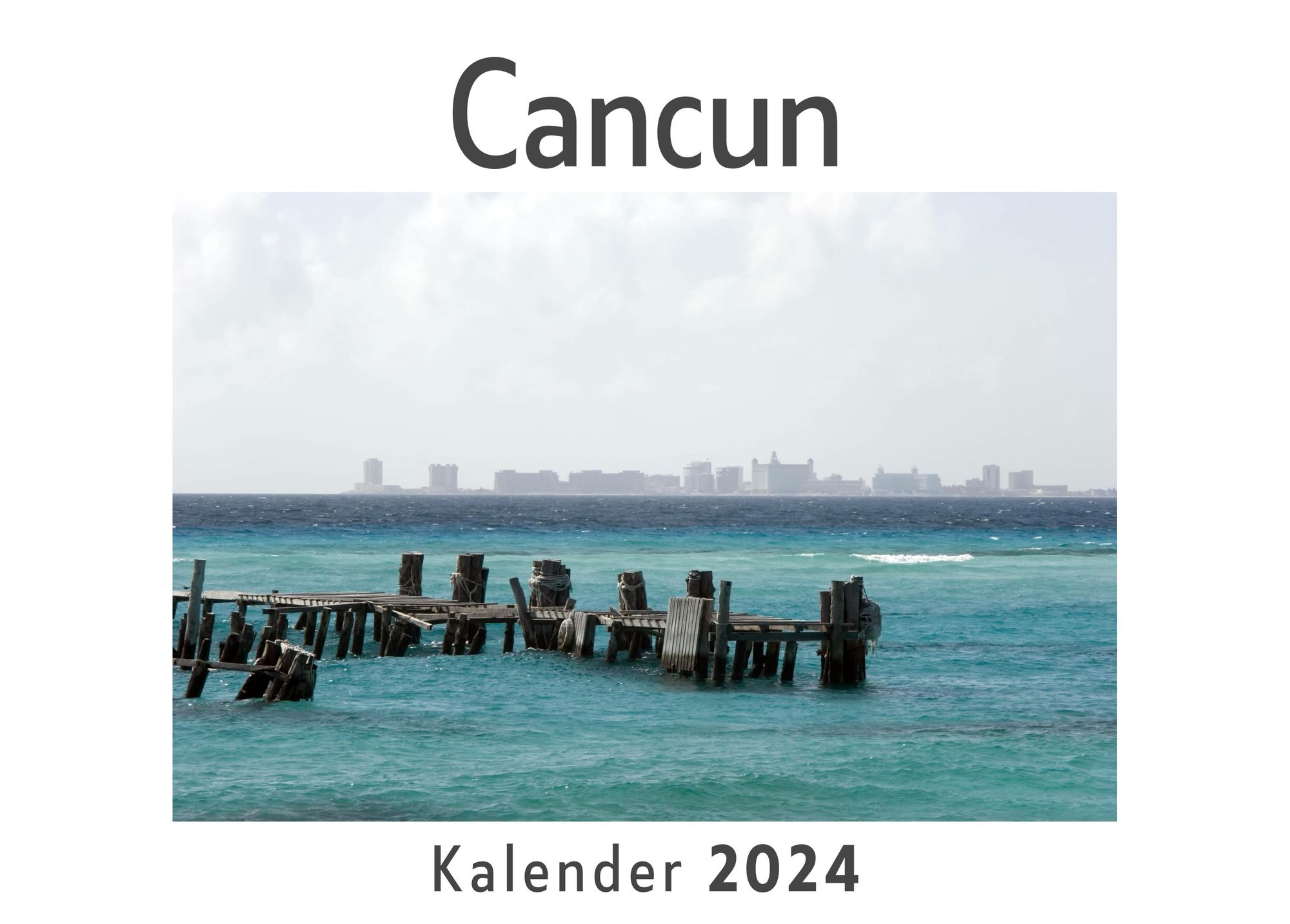 'Cancun (Wandkalender 2024, Kalender DIN A4 quer, Monatskalender im