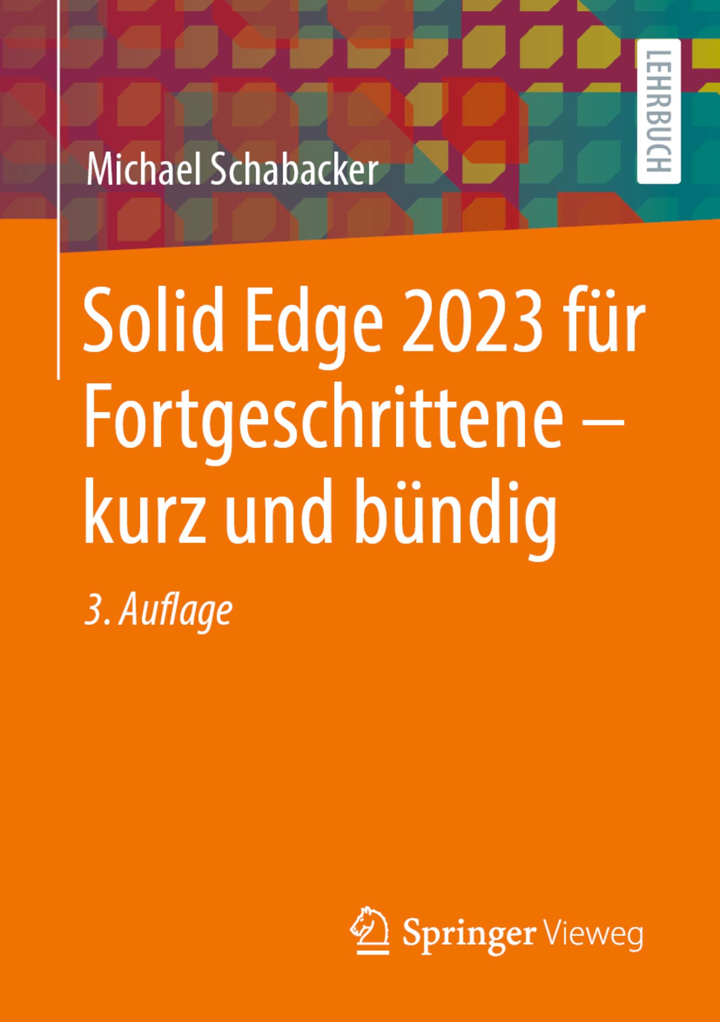 'Solid Edge 2023 Für Fortgeschrittene – Kurz Und Bündig' Von 'Michael ...