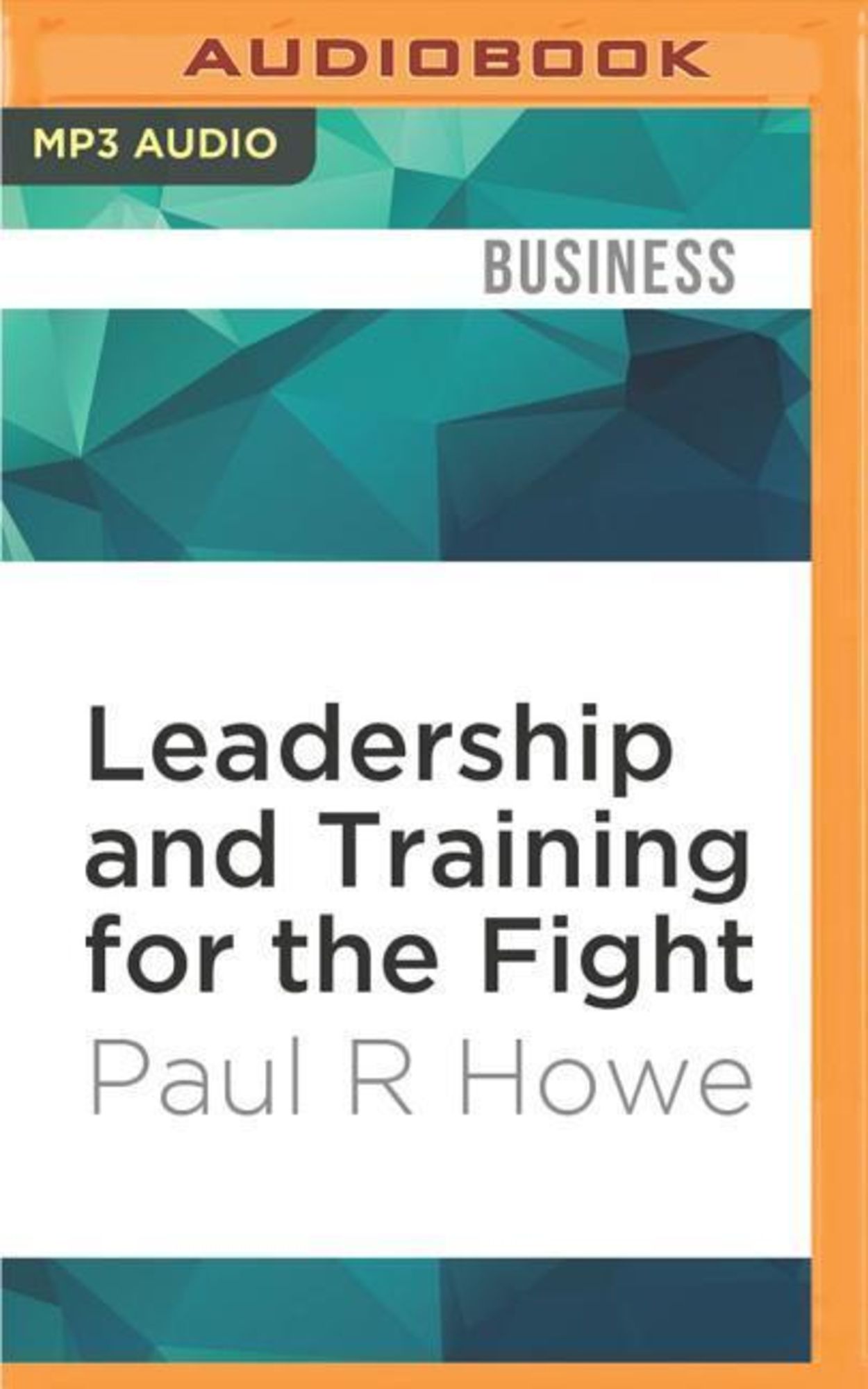 'Leadership and Training for the Fight: A Few Thoughts on Leadership ...