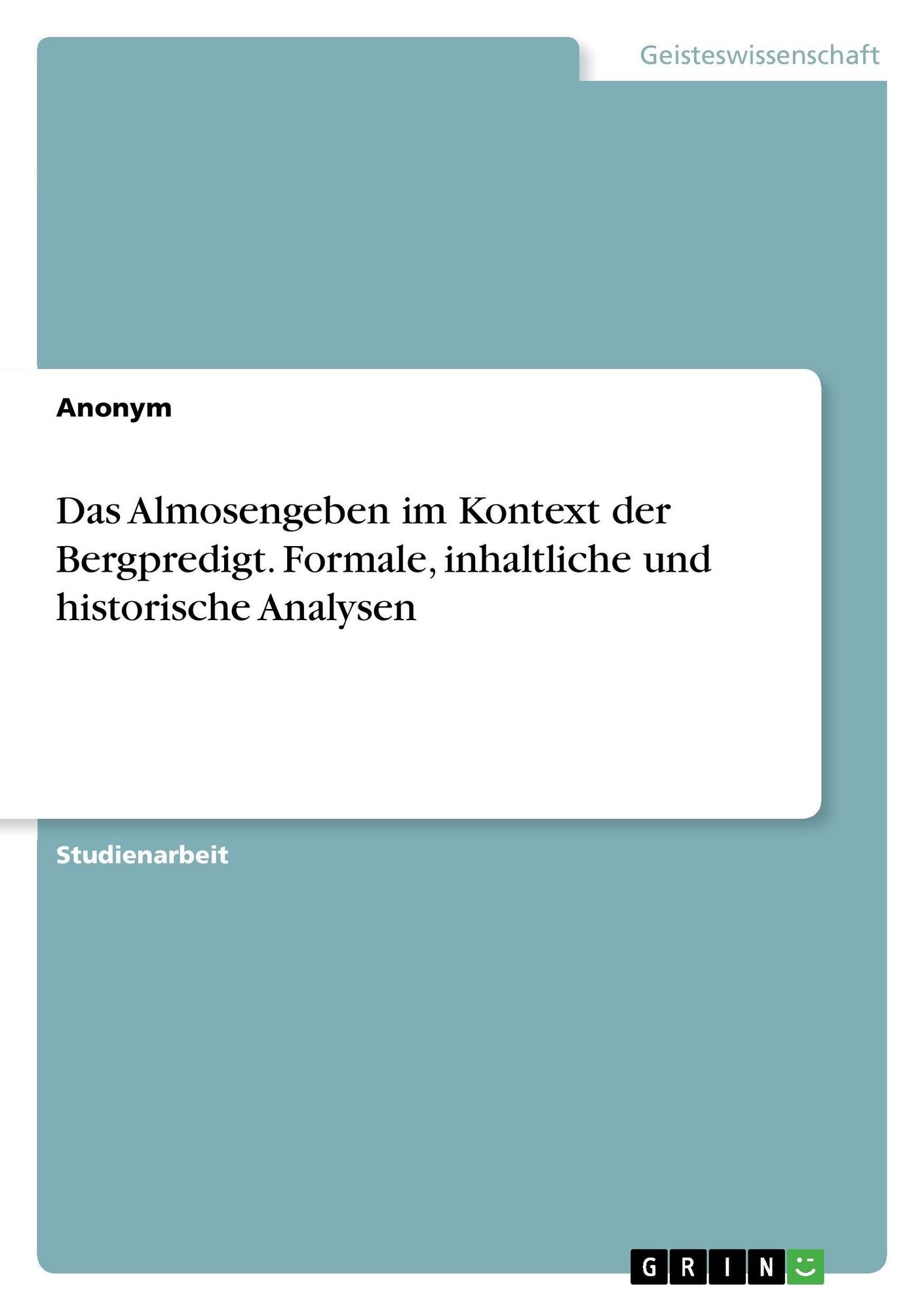 "Das Almosengeben Im Kontext Der Bergpredigt. Formale, Inhaltliche Und ...