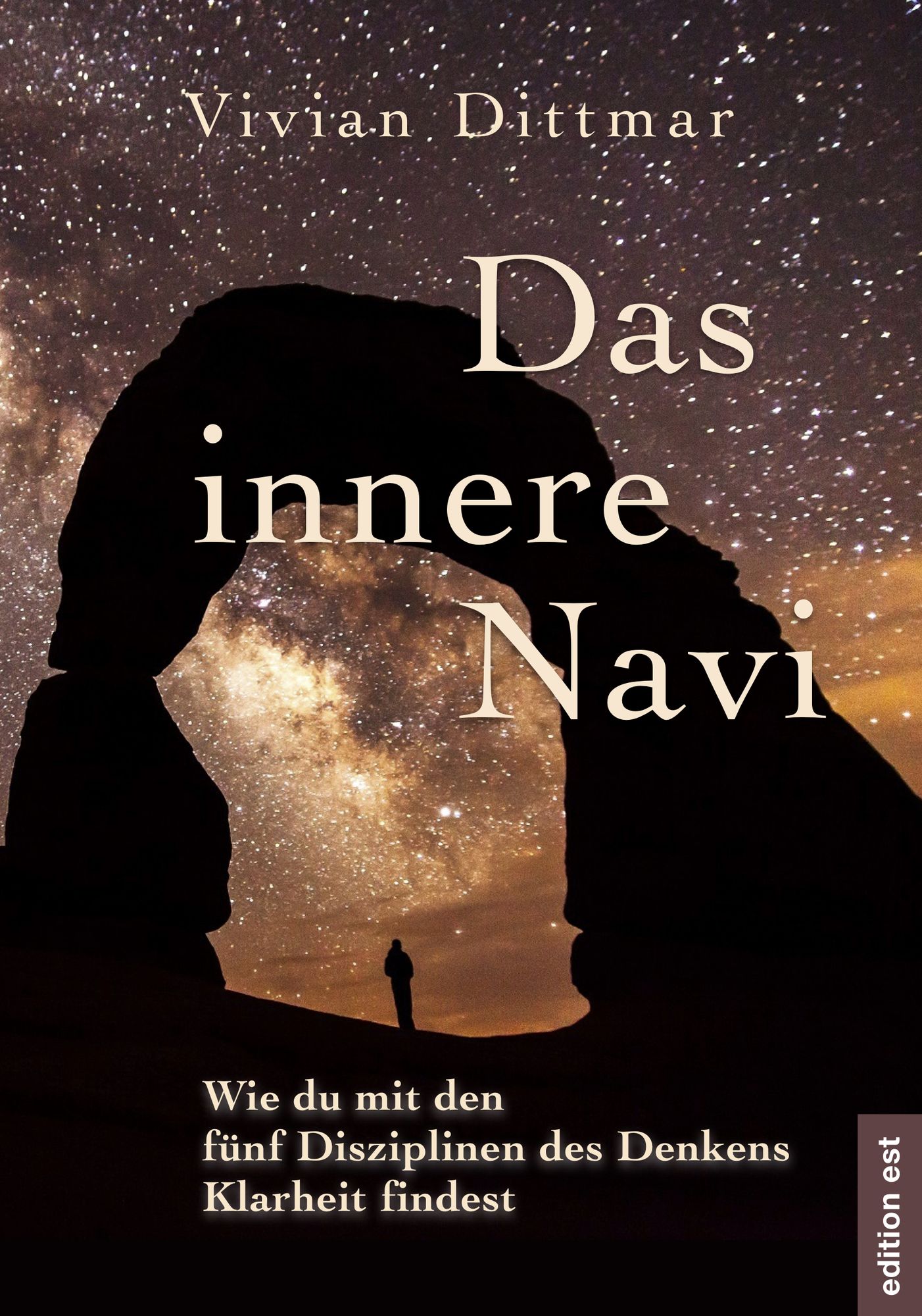 Das innere Navi – Wie du mit den fünf Disziplinen des Denkens Klarheit  findest' von 'Vivian Dittmar' - Buch - '978-3-940773-17-3