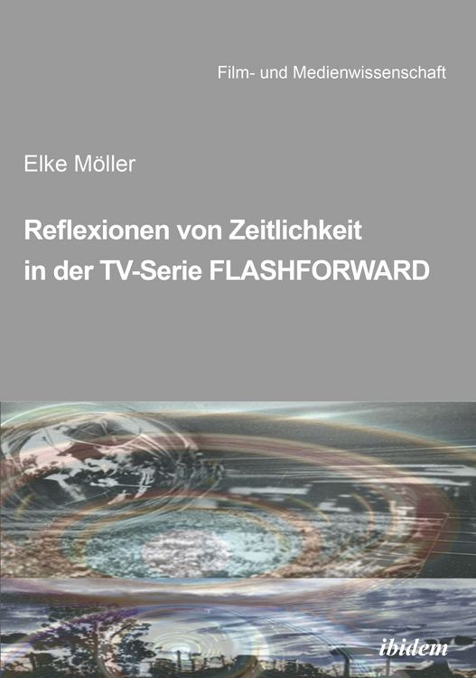 Produktbild: Reflexionen von Zeitlichkeit in TV-Serien am Beispiel von FlashForward