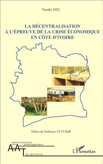 Produktbild: La decentralisation a l'epreuve de la crise economique en Cote d'Ivoire