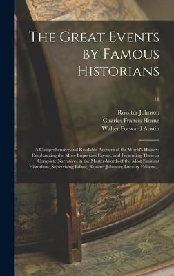 Produktbild: The Great Events by Famous Historians; a Comprehensive and Readable Account of the World's History, Emphasizing the More Important Events, and Present