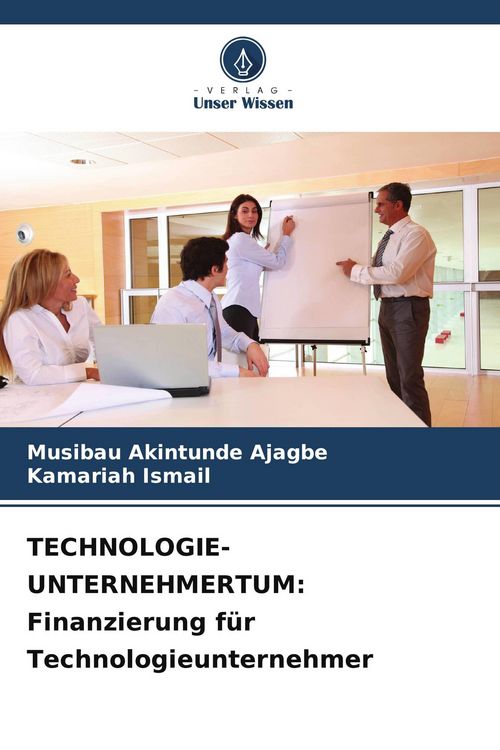 Produktbild: TECHNOLOGIE-UNTERNEHMERTUM: Finanzierung f&uuml;r Technologieunternehmer