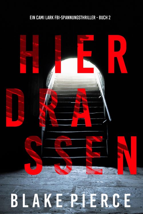 Produktbild: Hier drau&szlig;en (Ein Cami Lark FBI-Spannungsthriller - Buch 2)