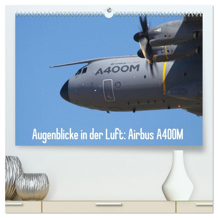 Produktbild: Augenblicke in der Luft: Airbus A400M (hochwertiger Premium Wandkalender 2026 DIN A2 quer), Kunstdruck in Hochglanz