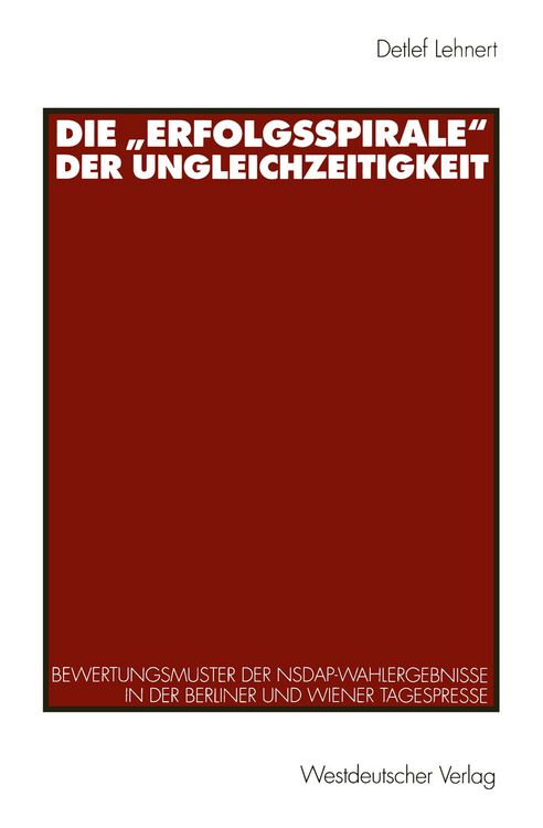 Produktbild: Die &bdquo;Erfolgsspirale&ldquo; der Ungleichzeitigkeit