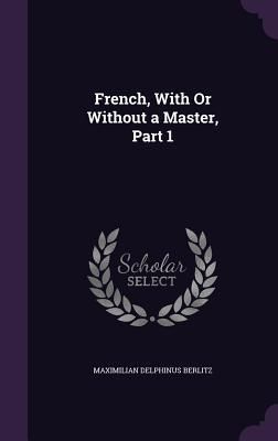 Produktbild: French, With Or Without a Master, Part 1