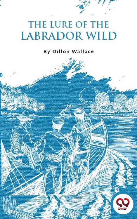 Produktbild: The Lure Of The Labrador Wild