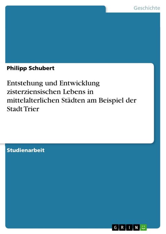Produktbild: Entstehung und Entwicklung zisterziensischen Lebens in mittelalterlichen St&auml;dten am Beispiel der Stadt Trier