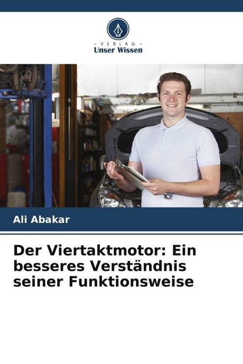 Produktbild: Der Viertaktmotor: Ein besseres Verst&auml;ndnis seiner Funktionsweise