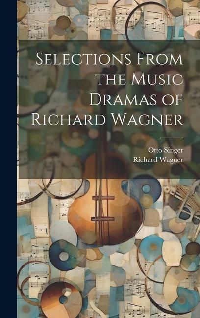 Produktbild: Selections From the Music Dramas of Richard Wagner