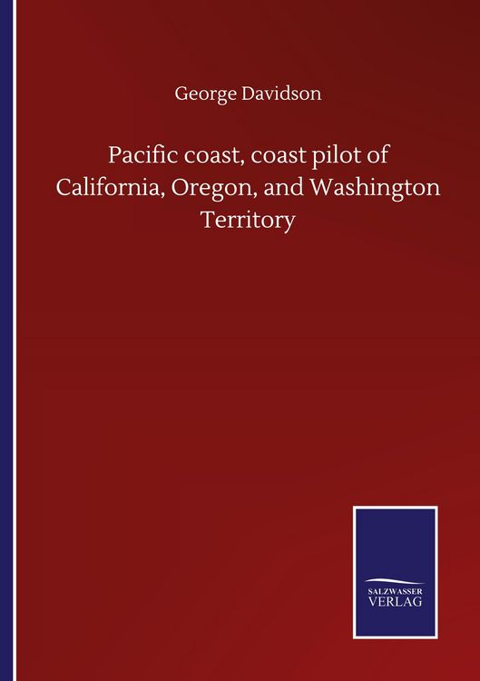 Produktbild: Pacific coast, coast pilot of California, Oregon, and Washington Territory