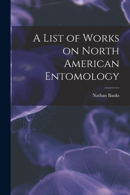 Produktbild: A List of Works on North American Entomology