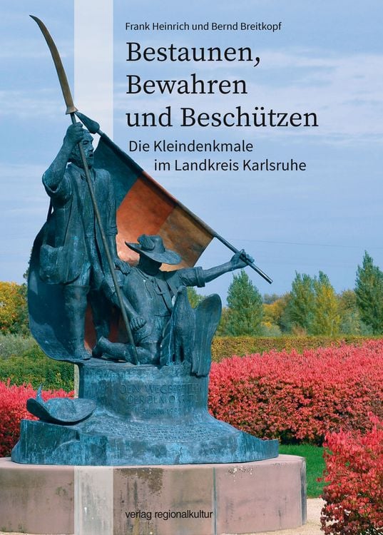 Produktbild: Bestaunen, Bewahren und Besch&uuml;tzen &ndash; Die Kleindenkmale im Landkreis Karlsruhe