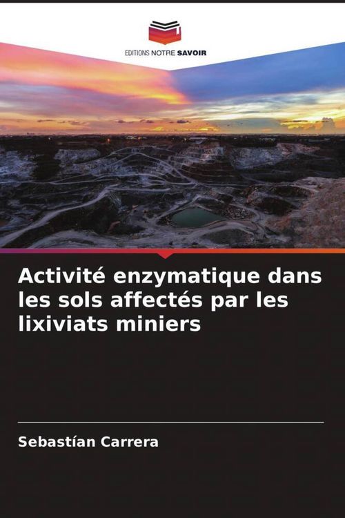 Produktbild: Activit&eacute; enzymatique dans les sols affect&eacute;s par les lixiviats miniers