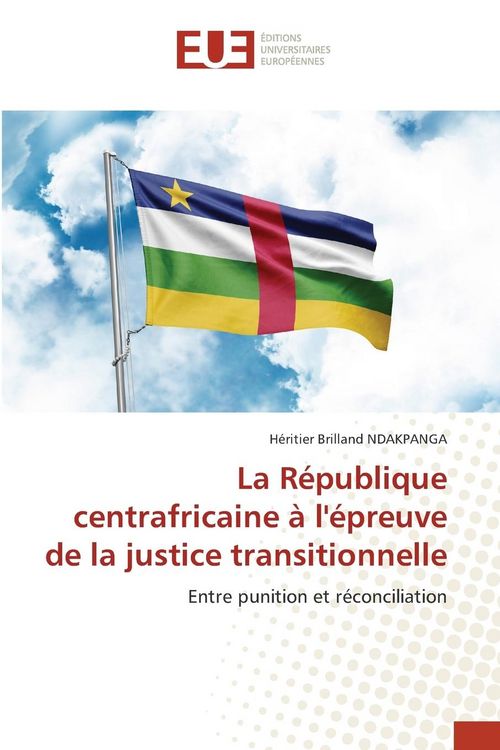 Produktbild: La R&eacute;publique centrafricaine &agrave; l'&eacute;preuve de la justice transitionnelle