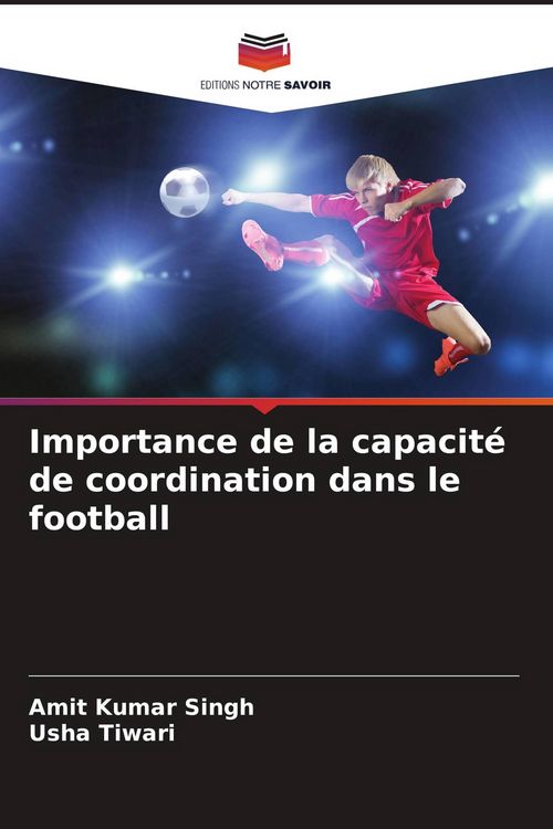 Produktbild: Importance de la capacit&eacute; de coordination dans le football