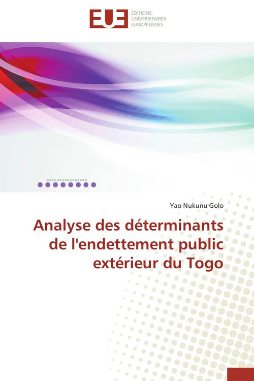 Produktbild: Analyse des d&eacute;terminants de l'endettement public ext&eacute;rieur du Togo