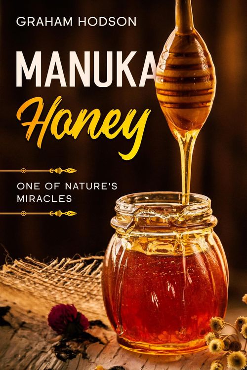 Produktbild: Manuka Honey: One of Nature's Miracles