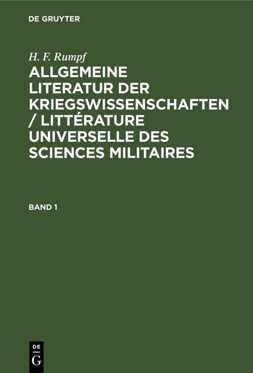 Produktbild: Allgemeine Literatur der Kriegswissenschaften / Litt&eacute;rature universelle des sciences militaires. Band 1