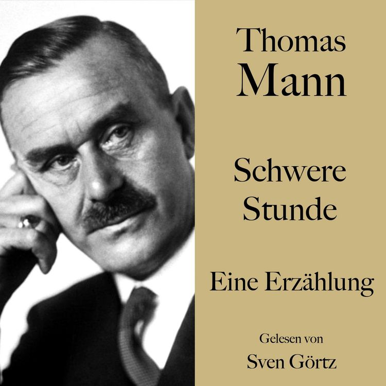 Produktbild: Thomas Mann: Schwere Stunde
