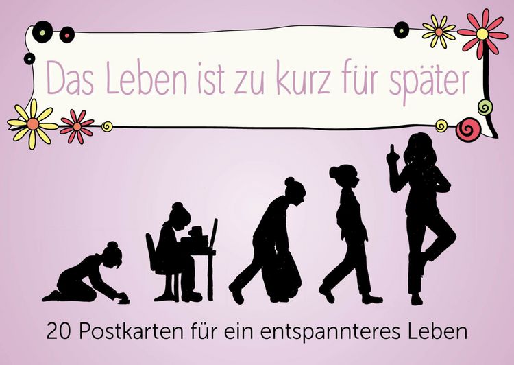 Produktbild: Das Leben ist zu kurz f&uuml;r sp&auml;ter - Postkartenbuch
