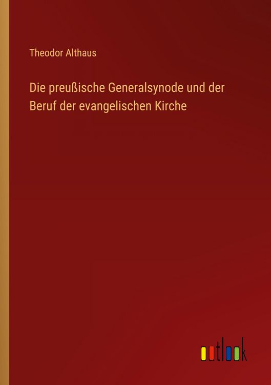 Produktbild: Die preu&szlig;ische Generalsynode und der Beruf der evangelischen Kirche