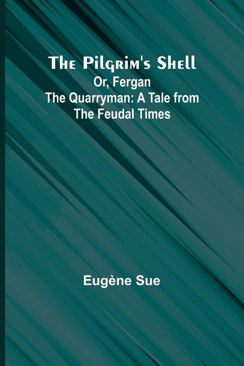 Produktbild: The Pilgrim's Shell; Or, Fergan the Quarryman