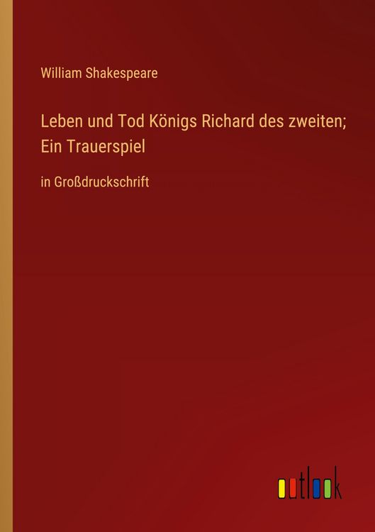 Produktbild: Leben und Tod K&ouml;nigs Richard des zweiten; Ein Trauerspiel