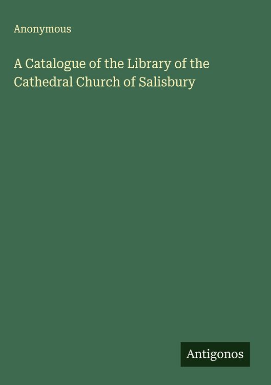 Produktbild: A Catalogue of the Library of the Cathedral Church of Salisbury