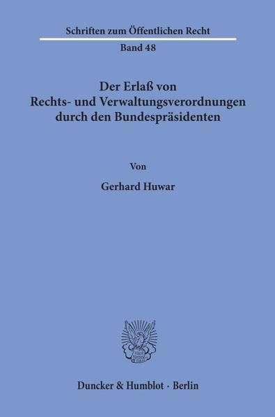 Produktbild: Der Erla&szlig; von Rechts- und Verwaltungsverordnungen durch den Bundespr&auml;sidenten.
