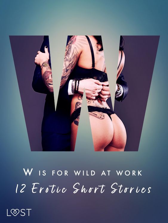 Produktbild: W is for Wild at Work - 12 Erotic Short Stories