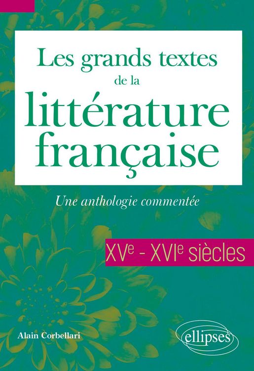 Produktbild: Les grands textes de la litt&eacute;rature fran&ccedil;aise - XVe-XVIe si&egrave;cles