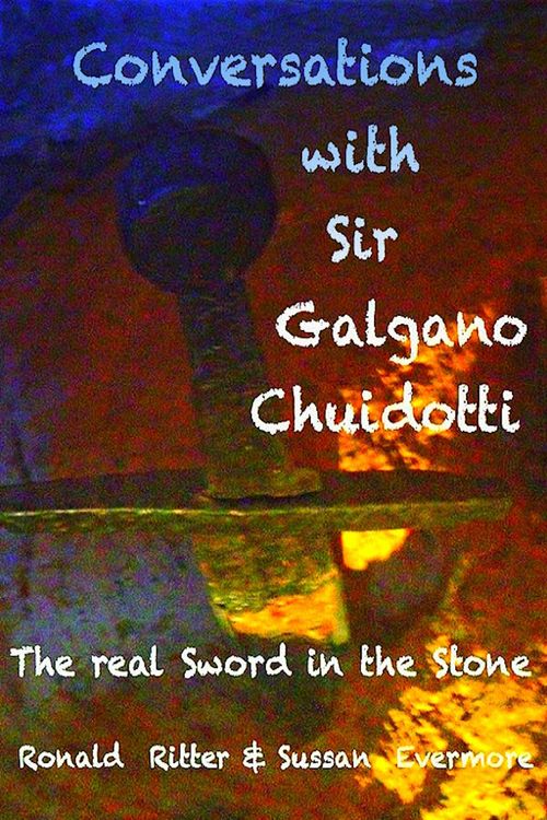 Produktbild: Conversations with Sir Galgano Chuidotti The Real Sword in The Stone