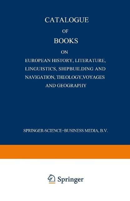 Produktbild: Catalogue of Books on European History, Literature, Linguistics, Shipbuilding and Navigation, Theology, Voyages and Geography