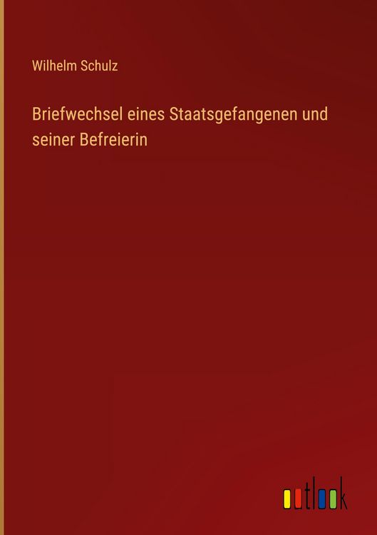 Produktbild: Briefwechsel eines Staatsgefangenen und seiner Befreierin