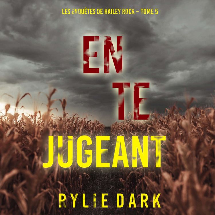 Produktbild: En te jugeant (Les enqu&ecirc;tes de Hailey Rock &ndash; Tome 5)