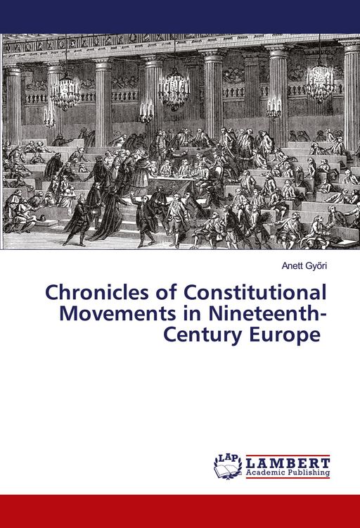 Produktbild: Chronicles of Constitutional Movements in Nineteenth-Century Europe