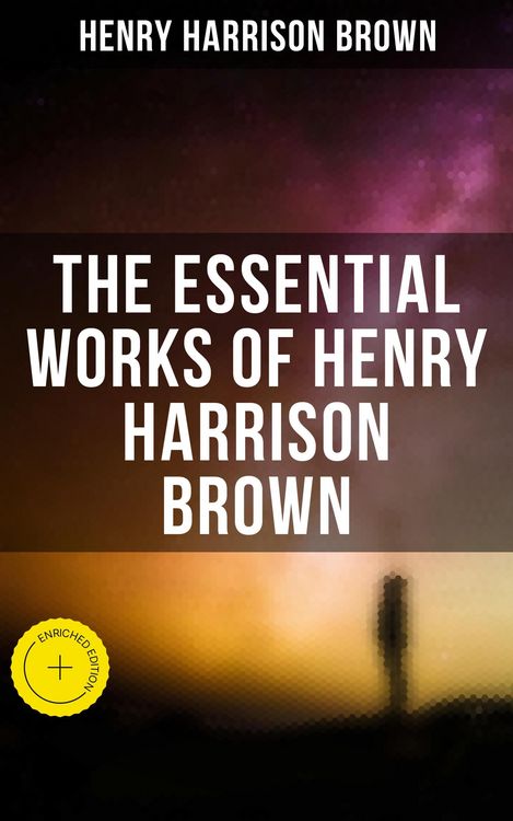 Produktbild: The Essential Works of Henry Harrison Brown