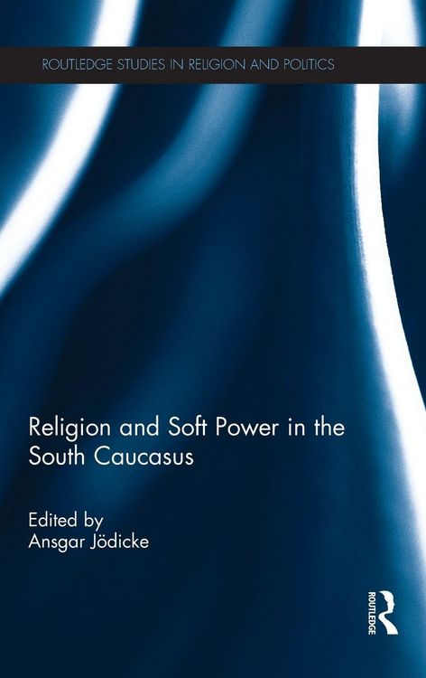 Produktbild: Religion and Soft Power in the South Caucasus