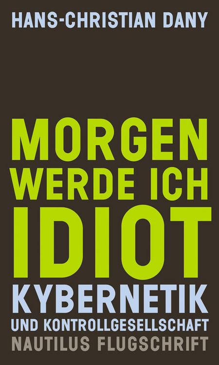Bild vom Artikel Morgen werde ich Idiot vom Autor Hans-Christian Dany